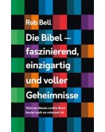 Die Bibel - faszinierend, einzigartig und voller Geheimnisse