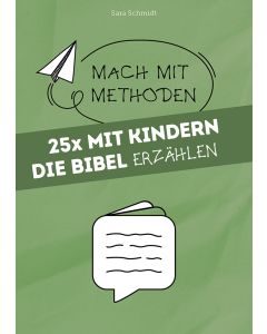 25 x Mit Kindern die Bibel erzählen