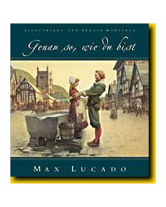 Genau so, wie du bist