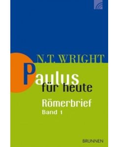 Paulus für heute: Der Römerbrief 1