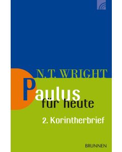 Paulus für heute: Der 2. Korintherbrief