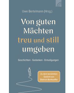 Von guten Mächten treu und still umgeben