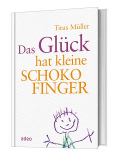Das Glück hat kleine Schokofinger