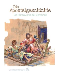Die Apostelgeschichte - Die frühen Jahre der Gemeinde