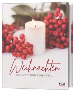 Weihnachten. Schlicht und ergreifend
