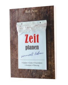 Zeit planen - sinnvoll leben