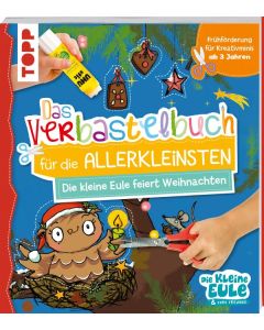 Verbastelbuch für die Allerkleinsten - Die kleine Eule feiert Weihnachten