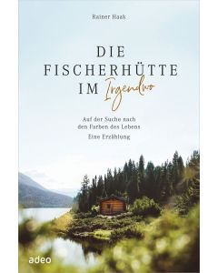 Die Fischerhütte im Irgendwo