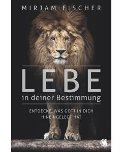 Lebe in deiner Bestimmung