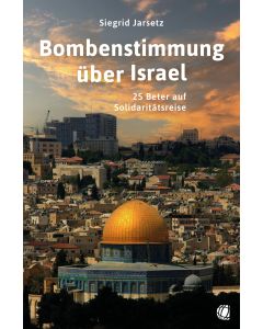 Bombenstimmung über Israel