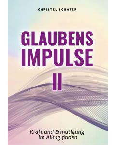 Glaubensimpulse II