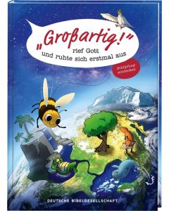 Großartig! rief Gott und ruhte sich erstmal aus