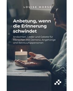 Anbetung, wenn die Erinnerung schwindet