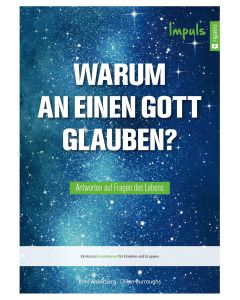 Warum an einen Gott glauben? - Impuls