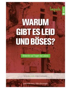 Warum gibt es Leid und Böses? - Impuls