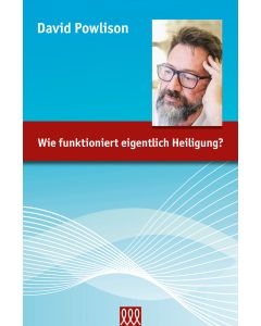 Wie funktioniert eigentlich Heiligung