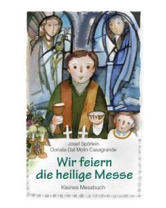 Wir feiern die heilige Messe