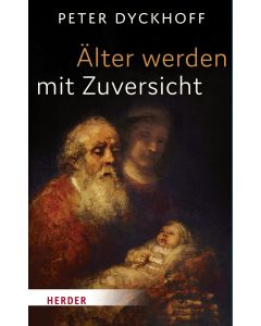 Älterwerden mit Zuversicht