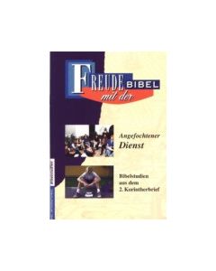 Freude mit der Bibel - Angefochtener Dienst