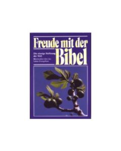 Freude mit der Bibel - Die einzige Hoffnung der Welt