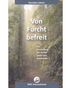 Von Furcht befreit: Die Entstehung der Kirche unter den Konkomba
