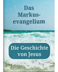 Das Markusevangelium  - Die Geschichte von Jesus