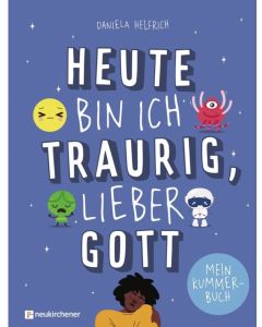 Heute bin traurig, lieber Gott