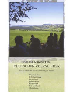 Die 103 schönsten deutschen Volkslieder