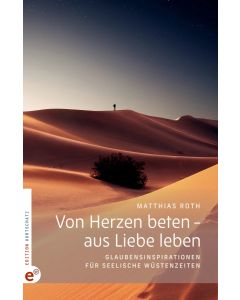 Von Herzen beten - aus Liebe leben